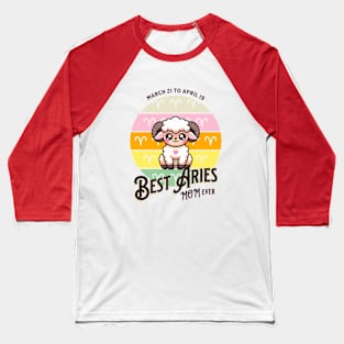 Best Aries Mom Ever Baseball T-Shirt